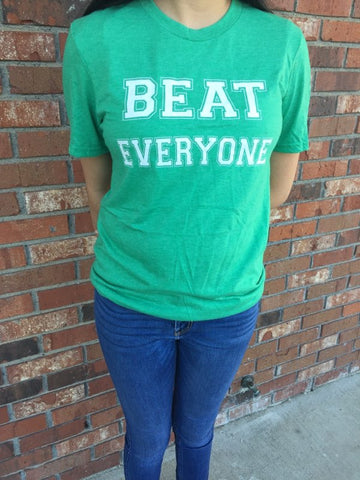 Beat Everyone Green Spirit Shirt